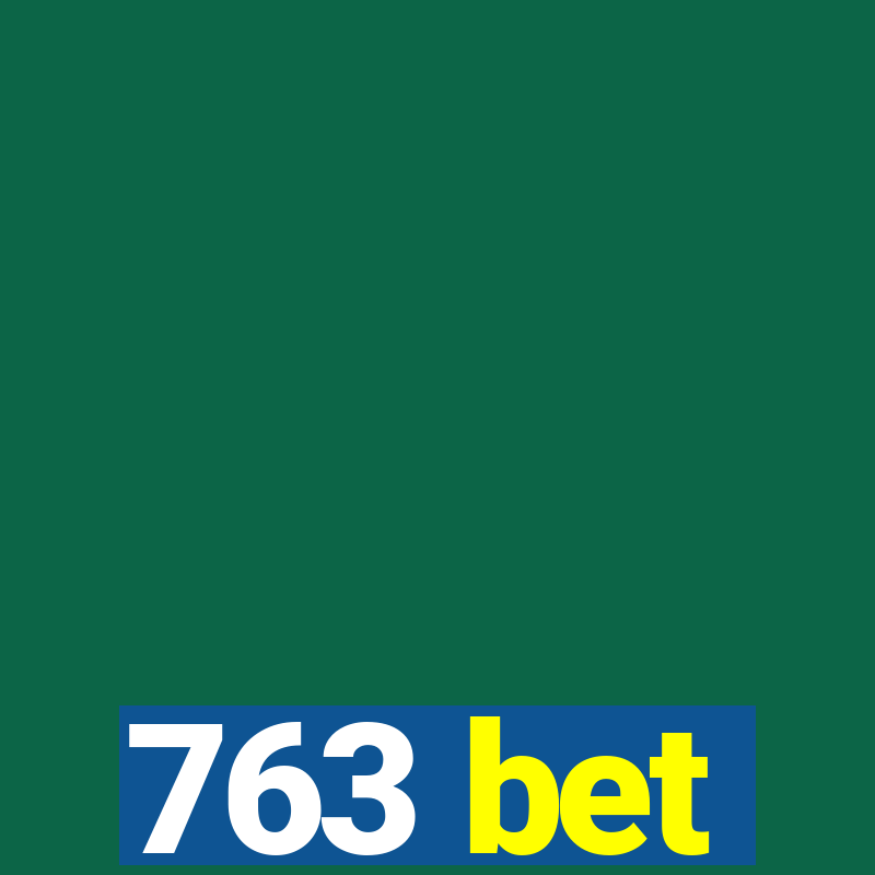 763 bet